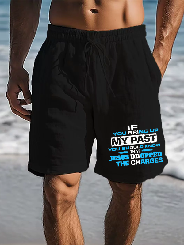 Men's If You Bring Up My Past You Should Know That Jesus Dropped the Charges Christian Beach Shorts