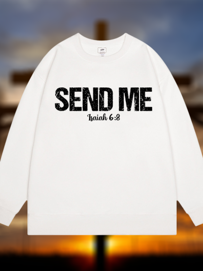 Isaiah 6:8 - SEND ME Jesus God Christian Sweatshirt