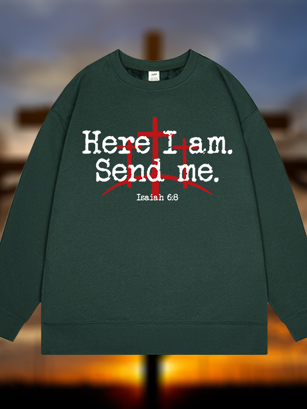 Here I Am Send Me - Bible Verse Isaiah 6:8 Jesus God Christian Sweatshirt