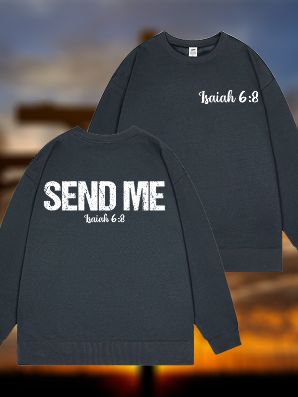 Isaiah 6:8 - SEND ME Jesus God Christian Sweatshirt
