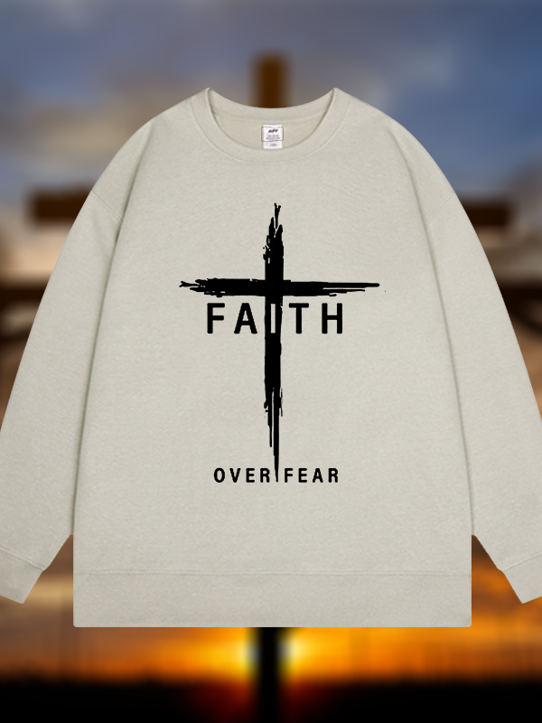 Faith Over Fear Cross  Jesus God Christian Sweatshirt