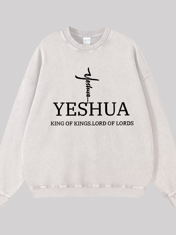 Yeshua King Of Kings Lord Of Lords Jesus God Christian Washed Sweatshirt