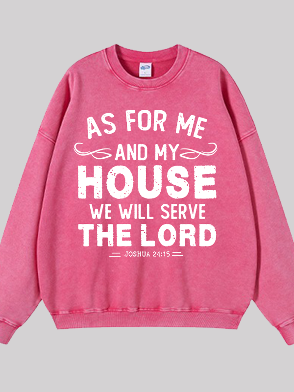 We Will Serve The Lord  Jesus God Christian Washed Sweatshirt