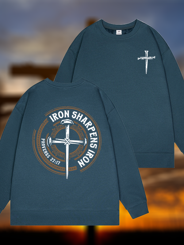Iron Sharpens Iron - Proverbs 27:17  Jesus God Christian Sweatshirt