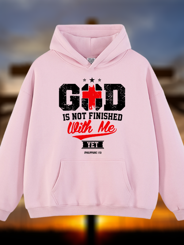 God Is Not Finished With Me Philippians 1:5  Jesus God Christian Plush Fleece-Lined Hoodie