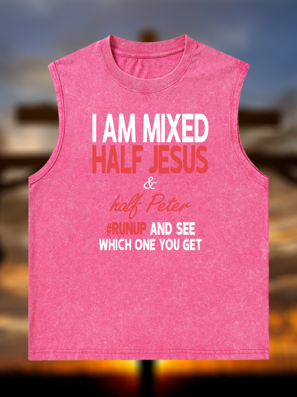 I Am Mixed Half Jesus & Half Peter Jesus God Christian Washed Tank