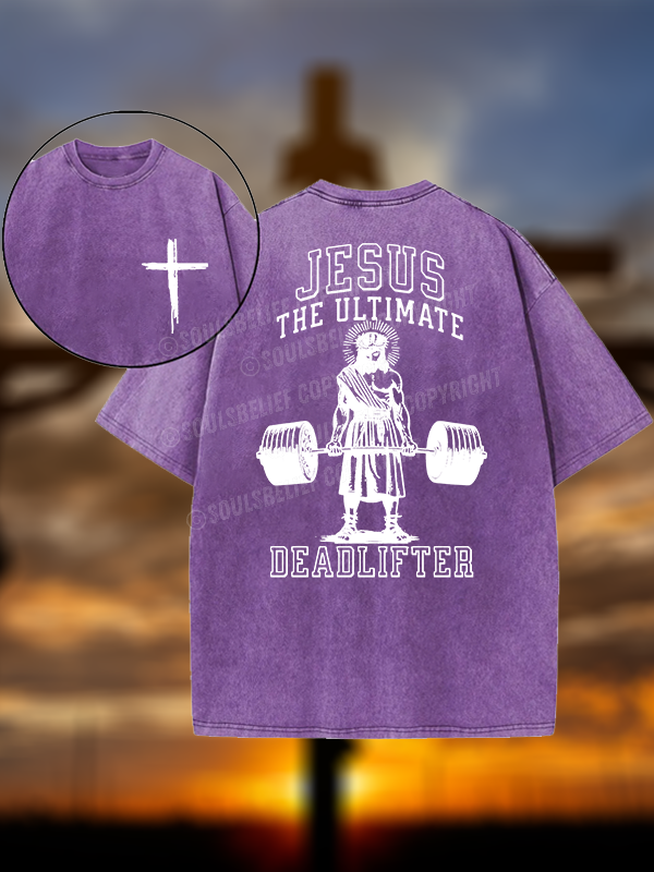 Jesus The Ultimate Deadlifter Christian Washed T-Shirt