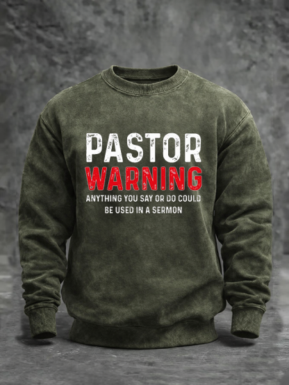 Pastor Warning Anything You Say or Do Could Be Used in a Sermon Jesus God Christian Washed Sweatshirt