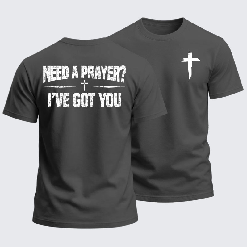 Heavyweight Cotton Tee - Need A Prayer? I've Got You