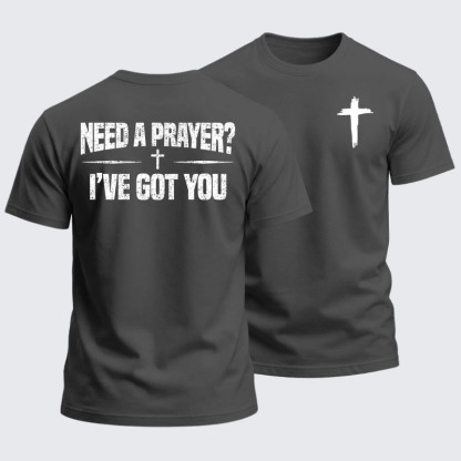 Heavyweight Cotton Tee - Need A Prayer? I've Got You