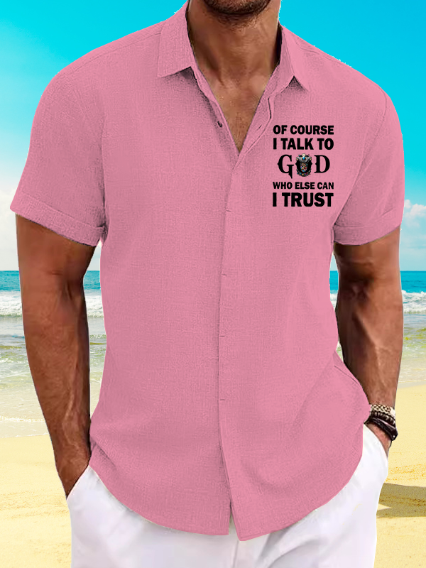 Of Course I Talk To God Who Else Can I Trust  Jesus God  Christian Short Sleeve Shirt