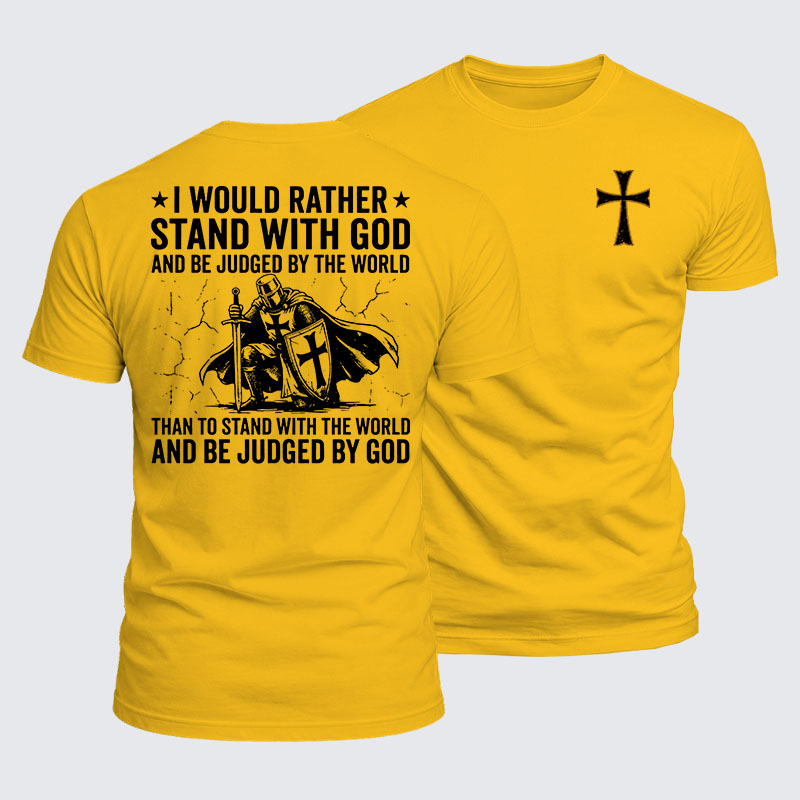 Luxe Mercerized Cotton Tee -  I Would Rather Stand With God And Be Judged By The World Than Stand With The World And Be Judged By God