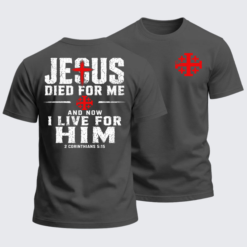 Heavyweight Cotton Tee - Jesus Died For Me And Now I Live For Him