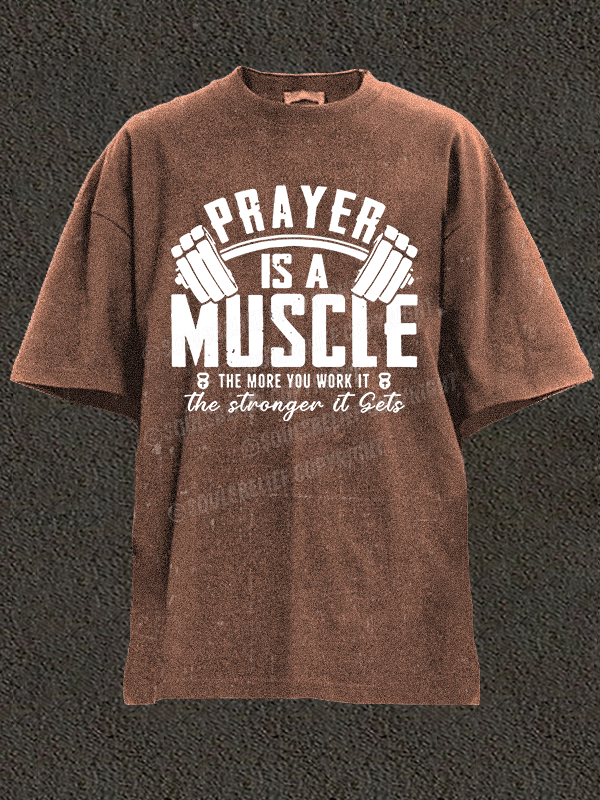 Prayer Is A Muscle Cross Christian Washed T-Shirt