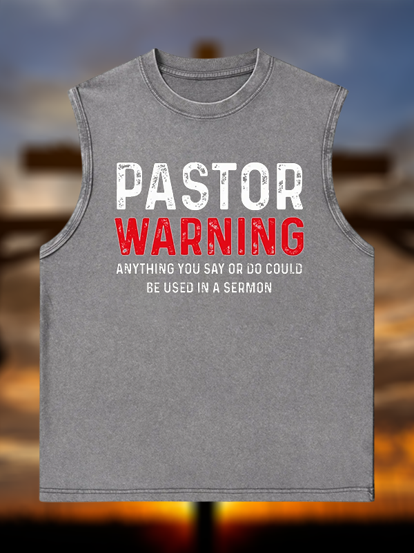 Pastor Warning Anything You Say or Do Could Be Used in a Sermon Jesus God Christian Washed Tank