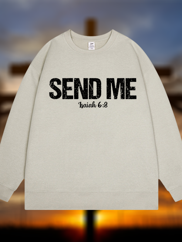 Isaiah 6:8 - SEND ME Jesus God Christian Sweatshirt