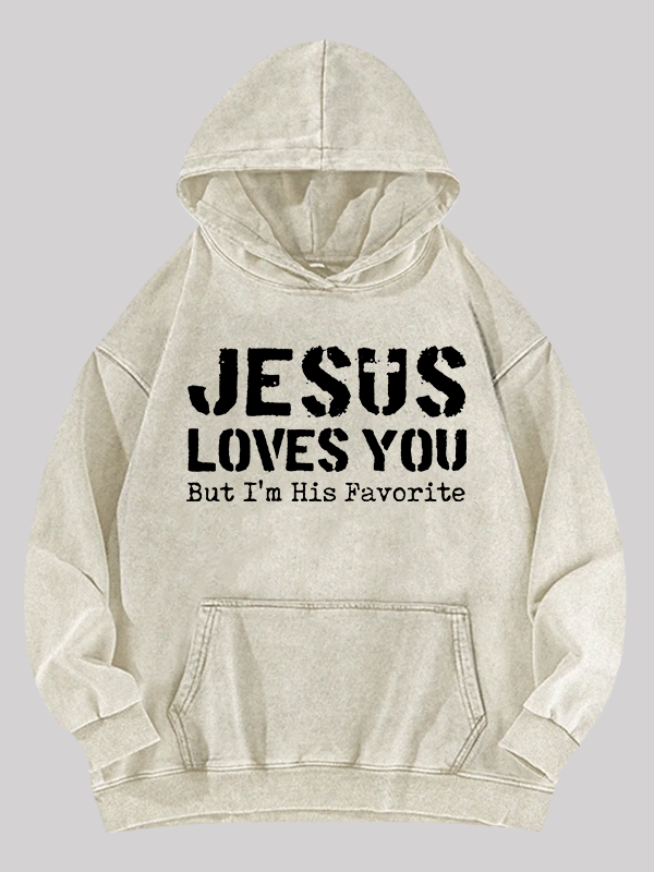 Jesus Loves You, But I'm His Favorite Jesus God Christian Washed Hoodie