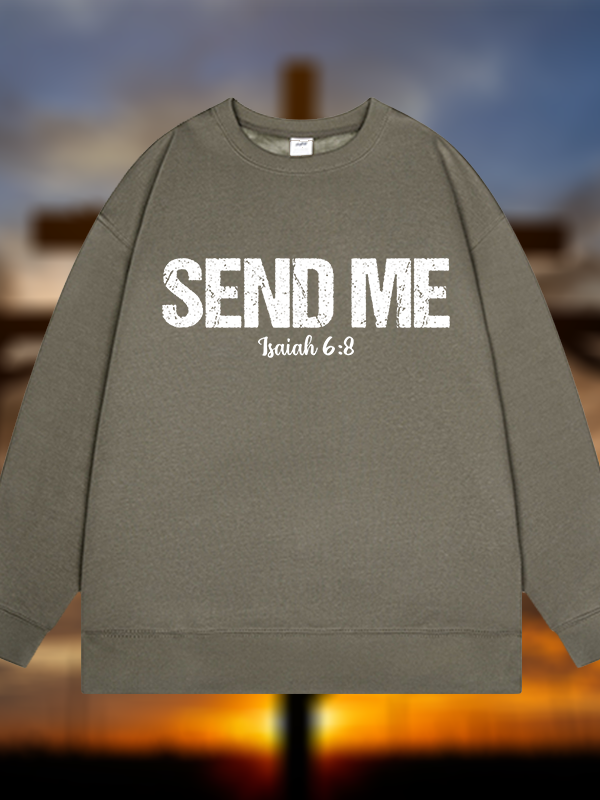 Isaiah 6:8 - SEND ME Jesus God Christian Sweatshirt