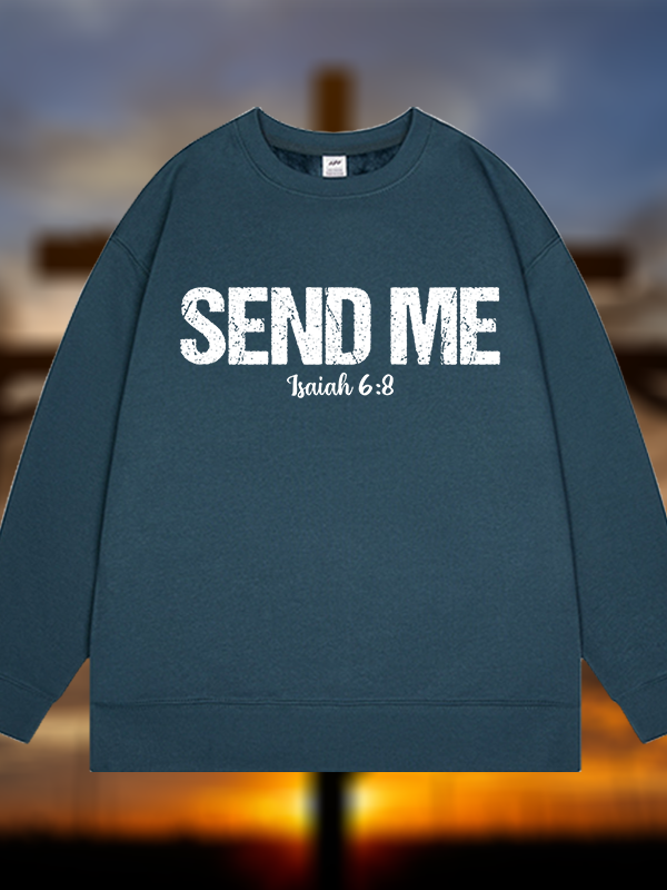 Isaiah 6:8 - SEND ME Jesus God Christian Sweatshirt