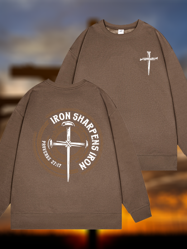 Iron Sharpens Iron - Proverbs 27:17  Jesus God Christian Sweatshirt