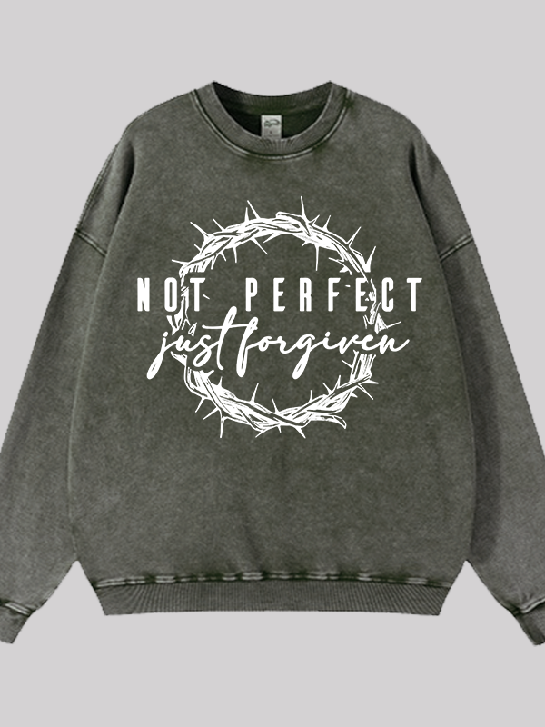 Not Perfect Just Forgiven Religious Jesus God Christian Washed Sweatshirt