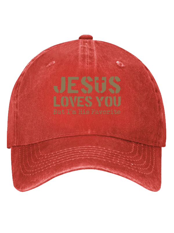 Jesus Loves You, But I'm His Favorite Christian Hat