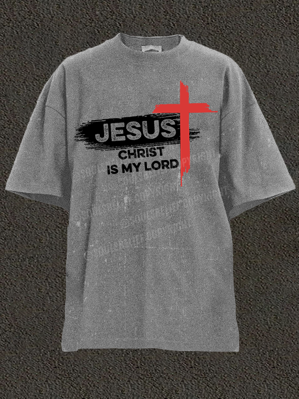 Jesus Christ Is My Lord Christian Washed T-Shirt
