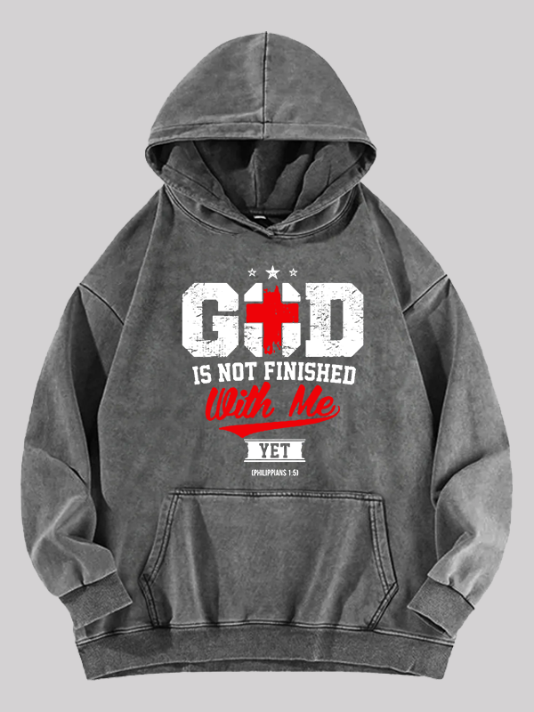 God Is Not Finished With Me Washed Hoodie