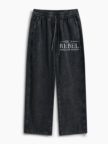 Be A Rebel Follow Jesus Jesus God Christian Washed Sweatpants