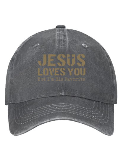 Jesus Loves You, But I'm His Favorite Christian Hat