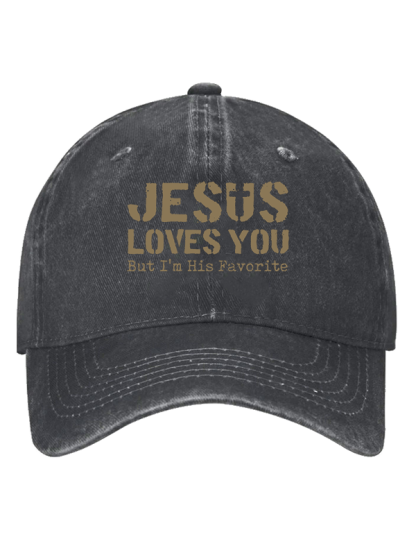 Jesus Loves You, But I'm His Favorite Christian Hat