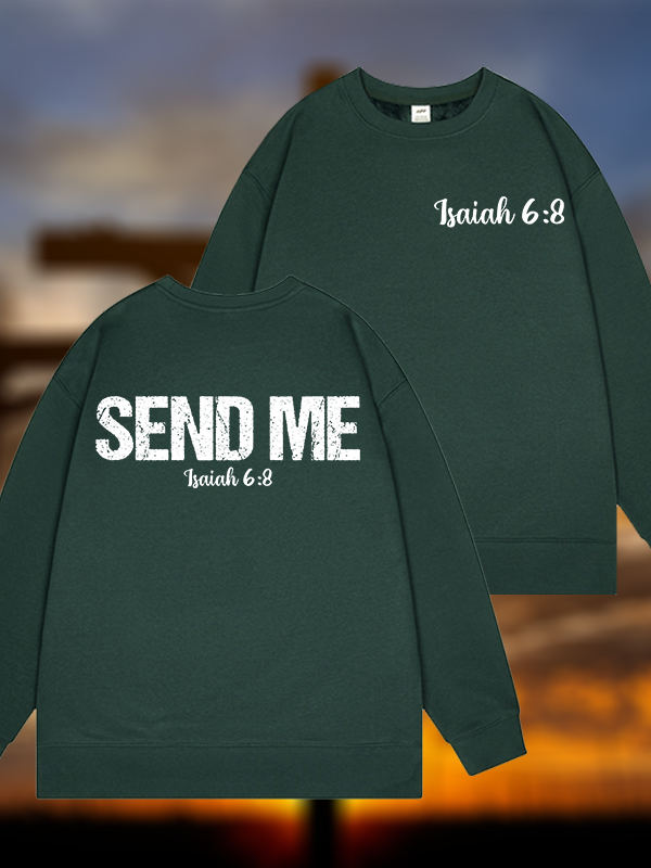 Isaiah 6:8 - SEND ME Jesus God Christian Sweatshirt