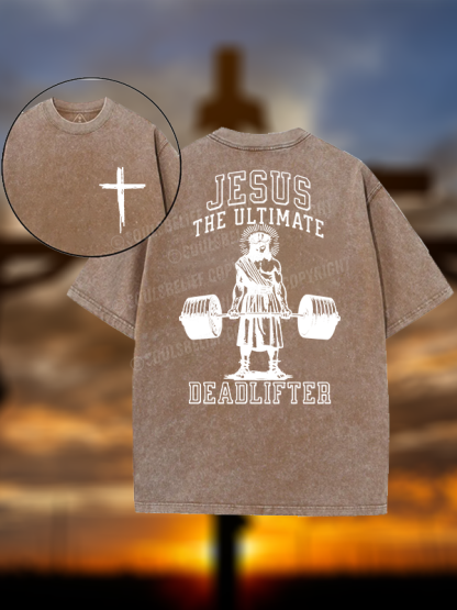 Jesus The Ultimate Deadlifter Christian Washed T-Shirt