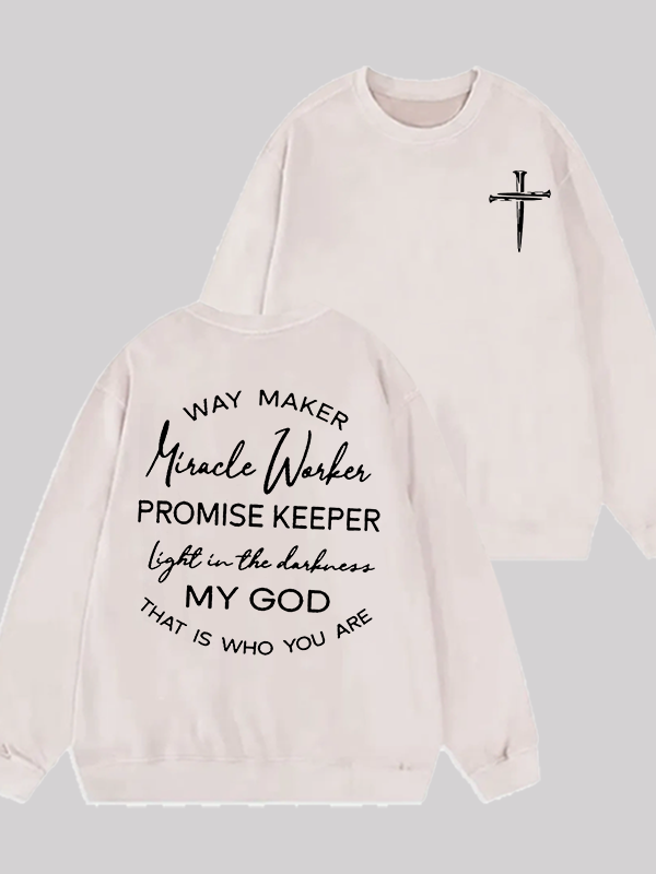 Way Maker Miracle Worker Promise Keeper Light In The Darkness My God That Is Who You Are  Jesus God Christian Washed Sweatshirt