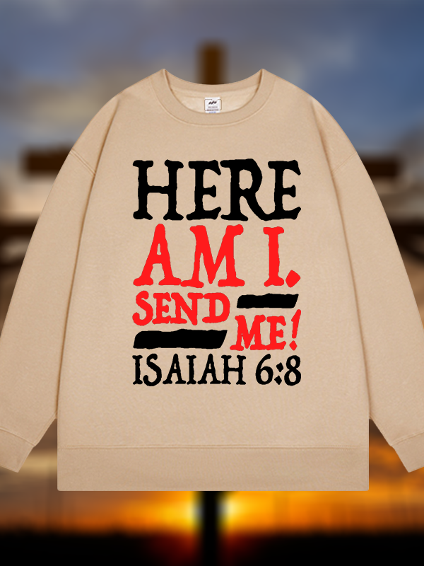 Isaiah 6:8 Send Me! Jesus God Christian Sweatshirt