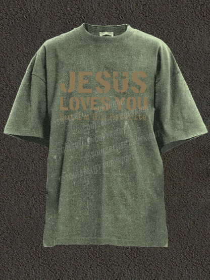 Jesus Loves You, But I'm His Favorite Christian Washed T-Shirt