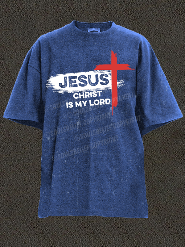 Jesus Christ Is My Lord Christian Washed T-Shirt