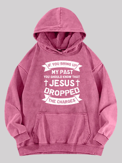 Jesus Dropped The Charges Washed Hoodie