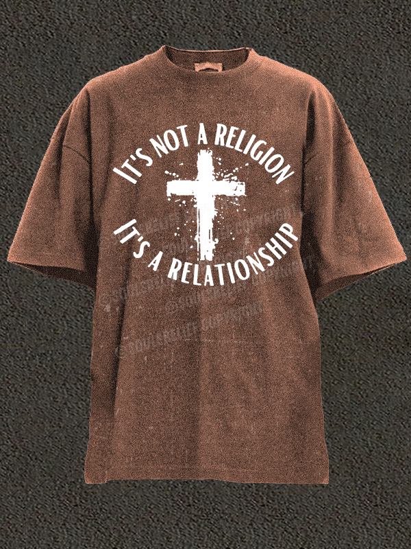 It's Not A Religion It's A Relationship Christian Washed T-Shirt