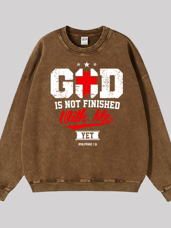 God Is Not Finished With Me Jesus God Christian Washed Sweatshirt