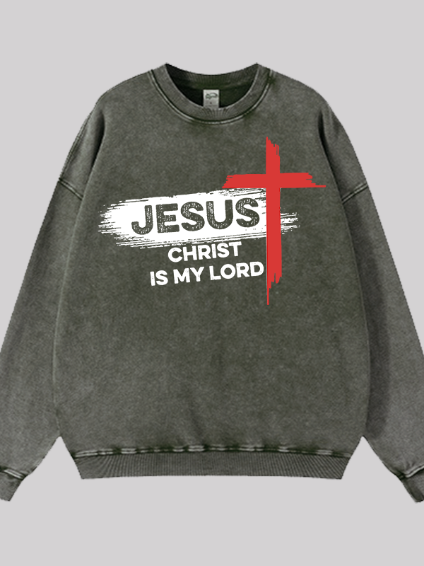 Jesus Christ Is My Lord Cross Jesus God Christian Washed Sweatshirt