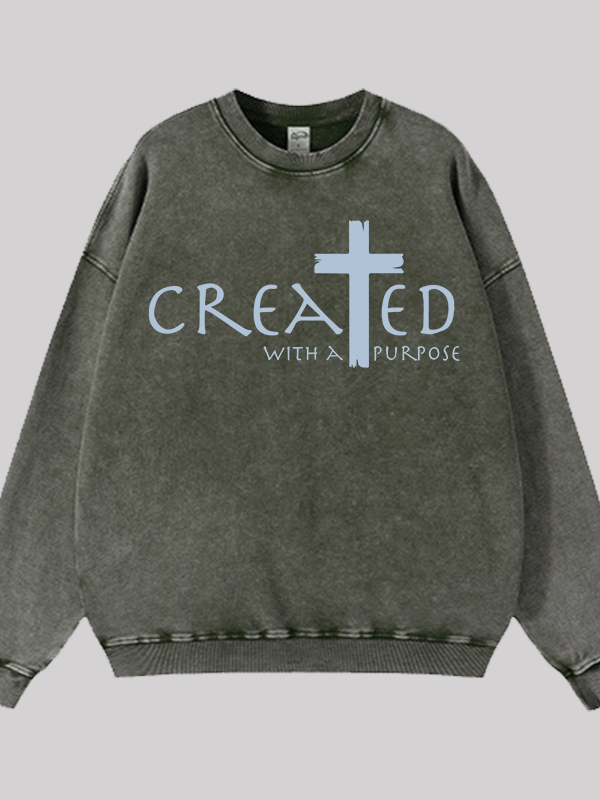 Created with a Purpose Jesus God Christian Washed Sweatshirt