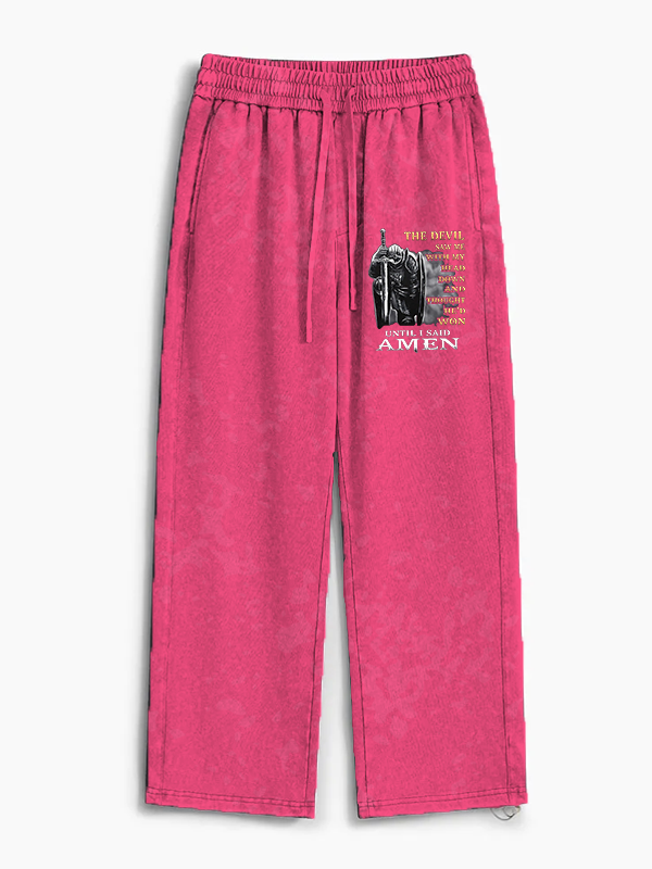The Devil Saw Me with My Head Down and Thought He'd Won Until I Said Amen Jesus God Christian Washed Sweatpants