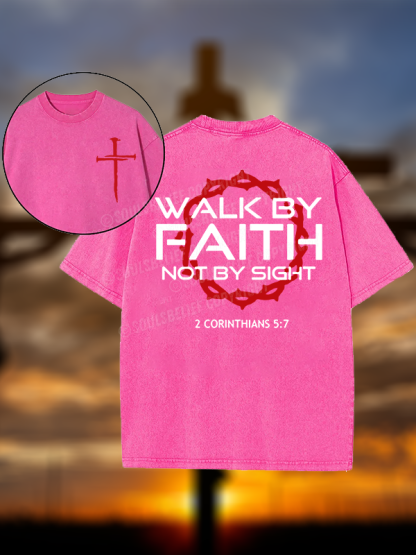 Walk By Faith Not By Sight 2 Corinthians 5:7 Cross Christian Washed T-Shirt