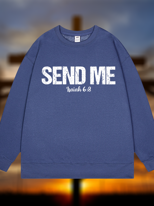 Isaiah 6:8 - SEND ME Jesus God Christian Sweatshirt
