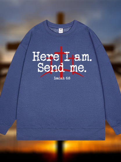 Here I Am Send Me - Bible Verse Isaiah 6:8 Jesus God Christian Sweatshirt