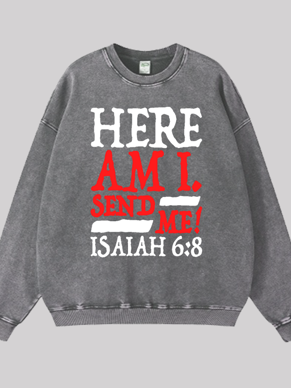 Isaiah 6:8 Send Me! Jesus God Christian Washed Sweatshirt