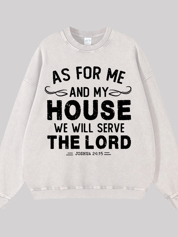 We Will Serve The Lord  Jesus God Christian Washed Sweatshirt