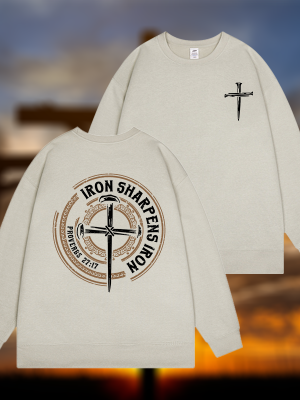 Iron Sharpens Iron - Proverbs 27:17  Jesus God Christian Sweatshirt