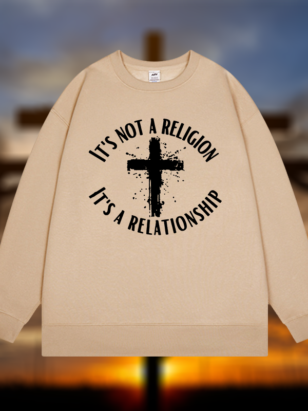 It's Not A Religion It's A Relationship Jesus God Christian Sweatshirt